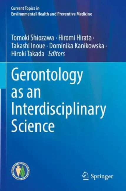 Gerontology as an Interdisciplinary Science by Tomoki Shiozawa