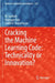 Cracking the Machine Learning Code: Technicality or Innovation by Kc Santosh