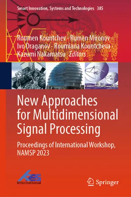 New Approaches for Multidimensional Signal Processing: Proceedings of International Workshop, Namsp 2023 by Roumen Kountchev
