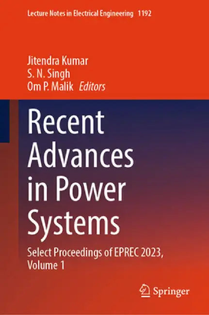 Recent Advances in Power Systems: Select Proceedings of Eprec 2023, Volume 1 by Jitendra Kumar