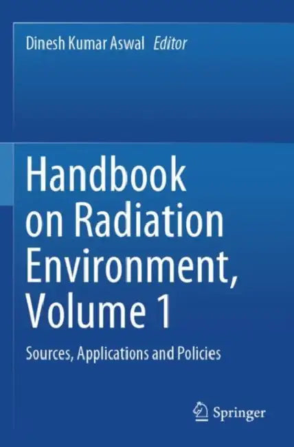 Handbook on Radiation Environment: Sources, Applications and Policies by Dinesh Kumar Aswal