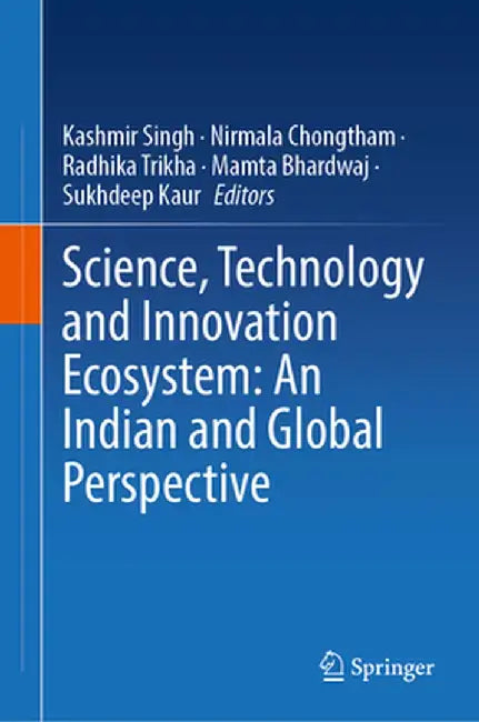 Science Technology and Innovation Ecosystem: An Indian and Global Perspective by Singh, Kashmir