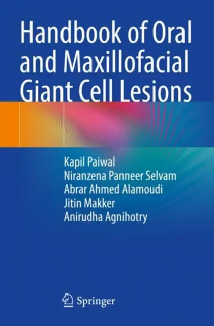 Handbook of Oral and Maxillofacial Giant Cell Lesions by Kapil Paiwal