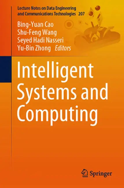 Intelligent Systems and Computing by Bing-Yuan Cao