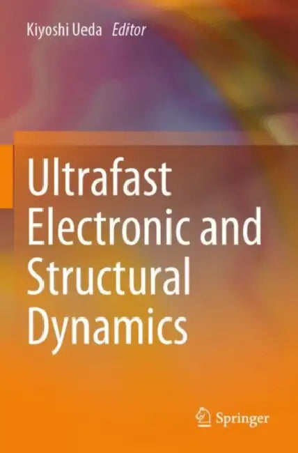 Ultrafast Electronic and Structural Dynamics by Kiyoshi Ueda