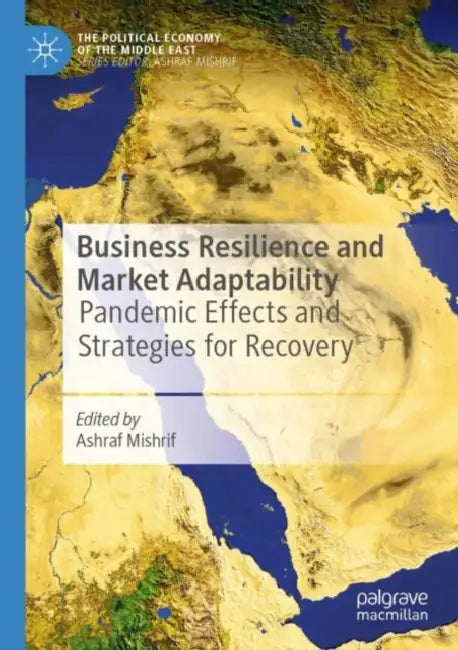 Business Resilience and Market Adaptability: Pandemic Effects and Strategies for Recovery by Ashraf Mishrif