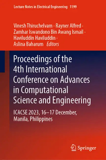 Proceedings of the 4th International Conference on Advances in Computational Science and Engineering: Icacse 2023, 16-17 December, Manila, Philippines by Vinesh Thiruchelvam
