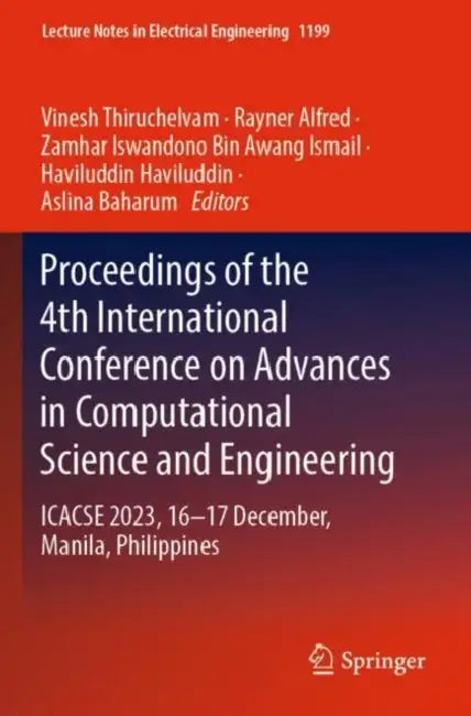 Proceedings of the 4th International Conference on Advances in Computational Science and Engineering: Icacse 2023, 16-17 December, Manila, Philippines by Vinesh Thiruchelvam