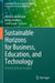 Sustainable Horizons for Business, Education, and Technology: Interdisciplinary Insights by Hashem Alshurafat