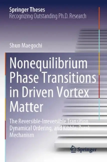 Nonequilibrium Phase Transitions in Driven Vortex Matter: The Reversible-Irreversible Transition, Dynamical Ordering, and Kibble-Zurek Mechanism by Shun Maegochi