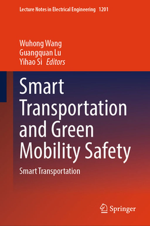 Smart Transportation and Green Mobility Safety: Smart Transportation by Wuhong Wang