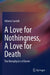 A Love for Nothingness, A Love for Death: The Metaphysics of Desire by Alberto Castelli
