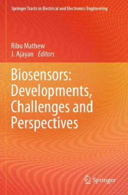 Biosensors: Developments, Challenges and Perspectives by Ribu Ajayan J. Mathew