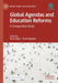 Global Agendas and Education Reforms: A Comparative Study by Birol Akgün