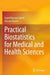 Practical Biostatistics for Medical and Health Sciences by Seyed Hassan Saneii