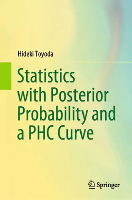 Statistics with Posterior Probability and a Phc Curve by Hideki Toyoda