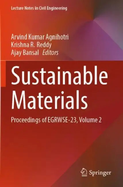 Sustainable Materials: Proceedings of Egrwse-23 by Arvind Kumar Agnihotri
