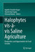 Halophytes Vis-À-VIS Saline Agriculture: Perspectives and Opportunities for Food Security by Jagdish Chander Dagar
