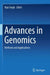 Advances in Genomics: Methods and Applications by Vijai Singh