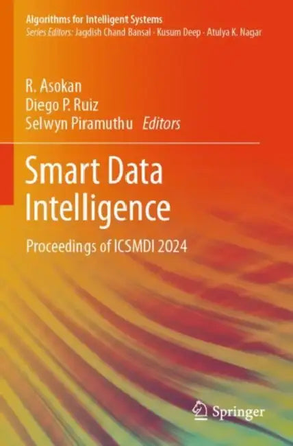Smart Data Intelligence: Proceedings of Icsmdi 2024 by R. Asokan