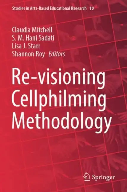 Re-visioning Cellphilming Methodology by Claudia Mitchell