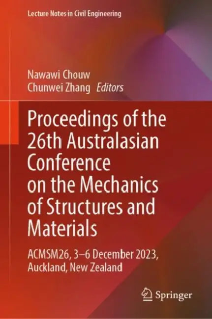 Proceedings of the 26th Australasian Conference on Advancement of Construction Management and Real Estate: ACMSM26, 3–6 December 2023, Auckland, New Zealand by Nawawi Chouw