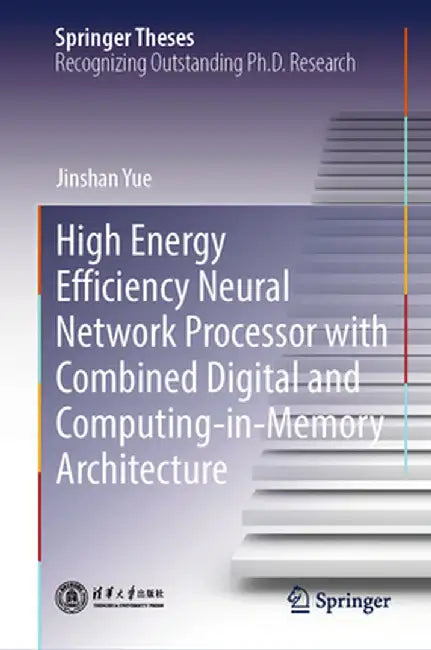 High Energy Efficiency Neural Network Processor with Combined Digital and Computing-In-Memory Architecture by Jinshan Yue