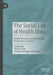 The Social Life of Health Data: Health Records and Knowledge Production in Ghana by Alena Thiel
