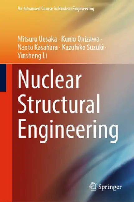 Nuclear Structural Engineering by Mitsuru Uesaka