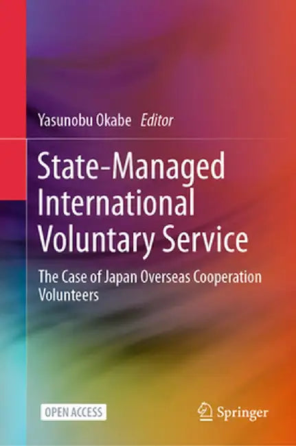 State-Managed International Voluntary Service: The Case of Japan Overseas Cooperation Volunteers by Yasunobu Okabe