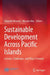 Sustainable Development Across Pacific Islands: Lessons, Challenges, and Ways Forward by Edoardo Abe Masato Monaco