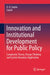 Innovation and Institutional Development for Public Policy: Complexity Theory, Design Thinking and System Dynamics Application by D. N. Gupta