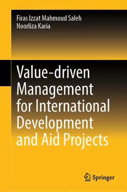 Value-Driven Management for International Development and Aid Projects by Firas Izzat Mahmoud Saleh