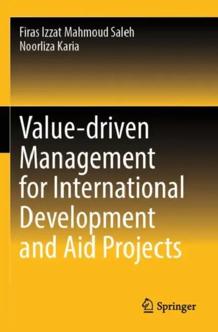 Value-driven Management for International Development and Aid Projects by Firas Izzat Mahmoud Saleh