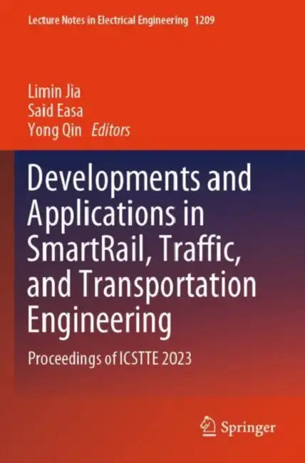 Developments and Applications in SmartRail, Traffic, and Transportation Engineering