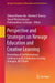 Perspective and Strategies on Newage Education and Creative Learning: Proceedings of 2nd International Conference on Best Innovative Teaching Strategi by Shibani Khanra Jha