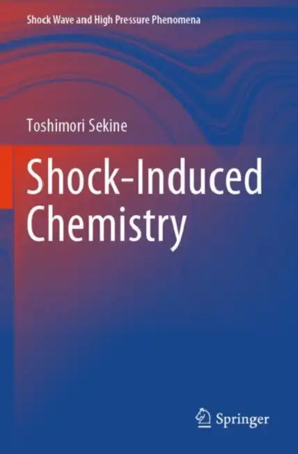 Shock-Induced Chemistry by Toshimori Sekine