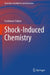 Shock-Induced Chemistry by Toshimori Sekine