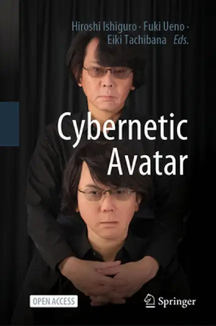Cybernetic Avatar by Hiroshi Ishiguro