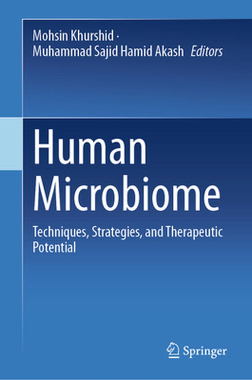 Human Microbiome: Techniques, Strategies, and Therapeutic Potential by Mohsin Khurshid