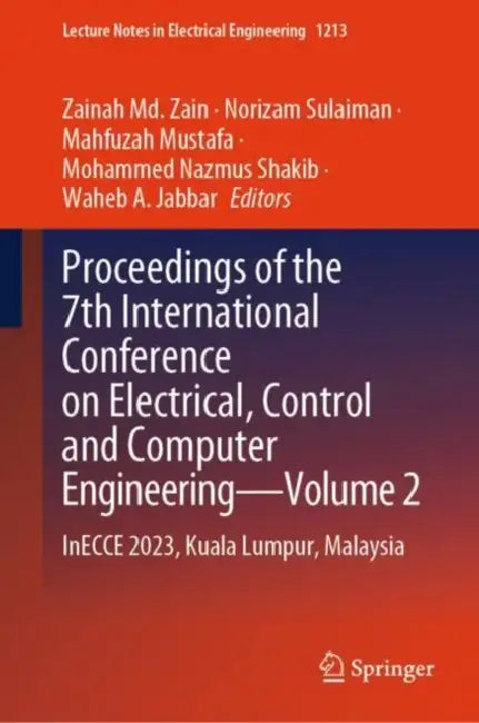 Proceedings of the 7th International Conference on Electrical, Control and Computer Engineering: InECCE 2023, Kuala Lumpur, Malaysia by Zainah MD. Zain