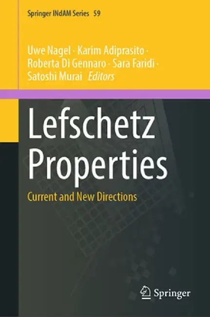 Lefschetz Properties: Current and New Directions by Uwe Nagel