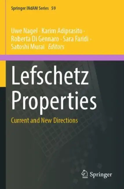 Lefschetz Properties: Current and New Directions by Uwe Nagel