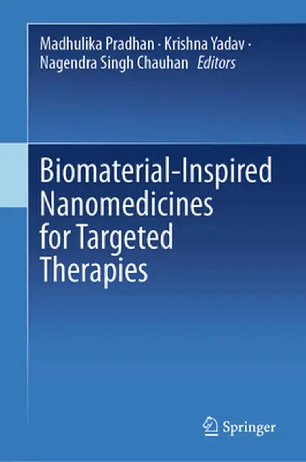 Biomaterial-Inspired Nanomedicines for Targeted Therapies by Madhulika Pradhan