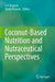 Coconut-Based Nutrition and Nutraceutical Perspectives by S.v. Ramesh