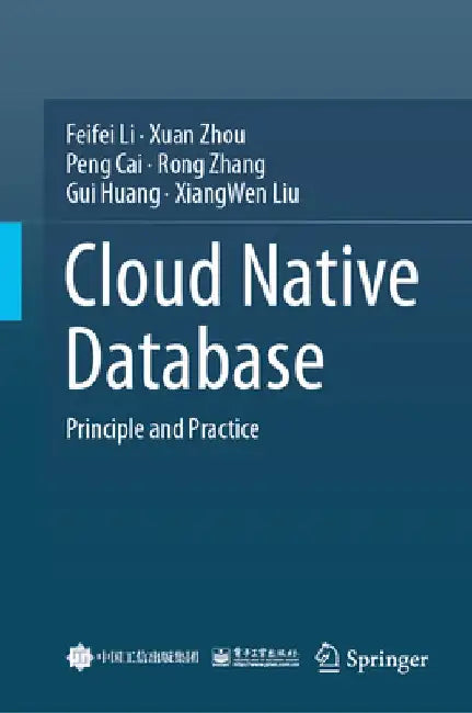 Cloud Native Database: Principle and Practice by Feifei Li