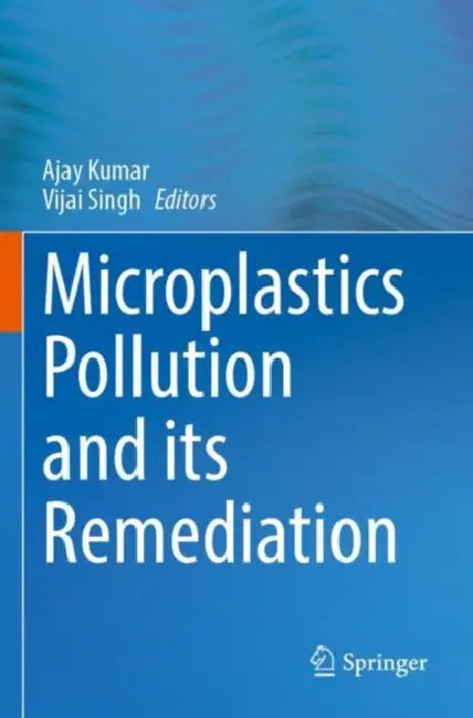 Microplastics Pollution and its Remediation by Ajay Kumar