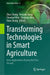 Transforming Technologies in Smart Agriculture: New Applications During the Past Decade by Zhao Zhang