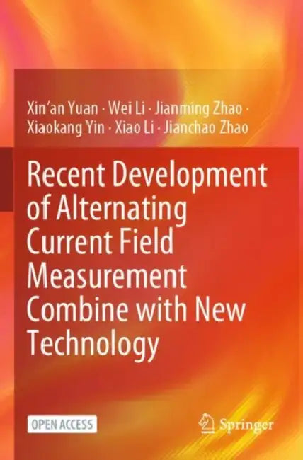 Recent Development of Alternating Current Field Measurement Combine with New Technology by Xin'an Yuan