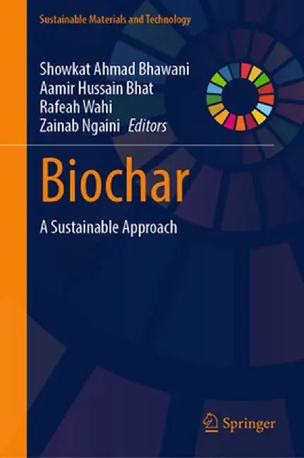 Biochar: A Sustainable Approach by Showkat Ahmad Bhawani